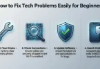 How to Fix Tech Problems Easily for Beginners