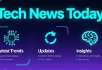 tech news today latest trends, updates, and nsights